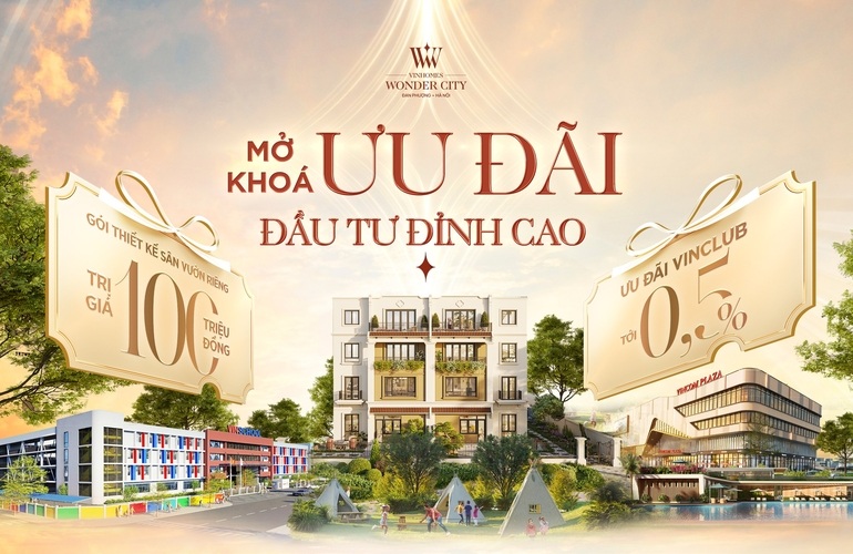 VINHOMES WONDER CITY - MỞ KHOÁ ƯU ĐÃI ĐẦU TƯ ĐỈNH CAO